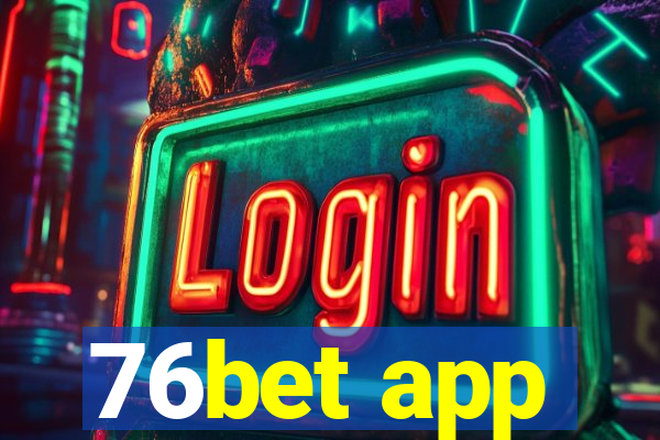 76bet app